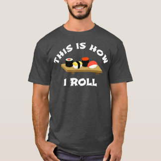 Sushi Gift Det här är hur jag Roll Funny Japanska T Shirt
