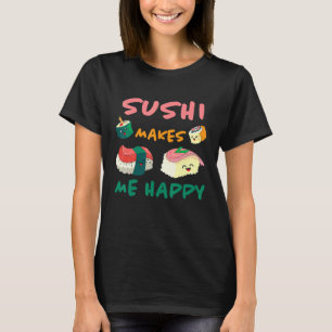 Sushi gör att jag Lycklig japansk köks-Ris F T Shirt