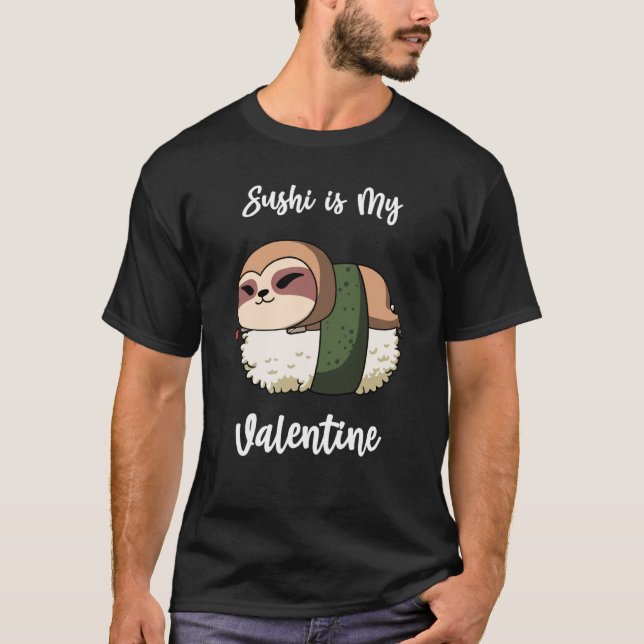 Sushi is My Valentine Sloth Valentine's Day T Shirt (Framsida)