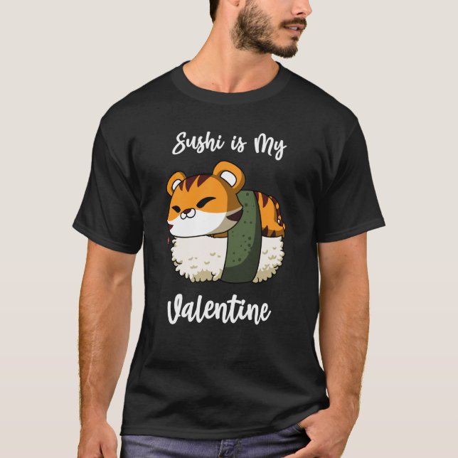 Sushi is My Valentine Tiger Valentine's Day T Shirt (Framsida)