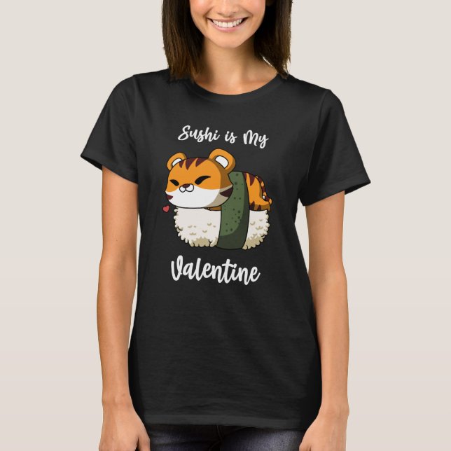 Sushi is My Valentine Tiger Valentine's Day T Shirt (Framsida)