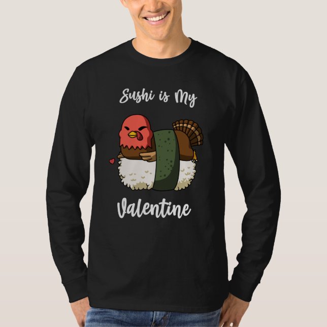 Sushi is My Valentine Turkey Valentine's Day T Shirt (Framsida)