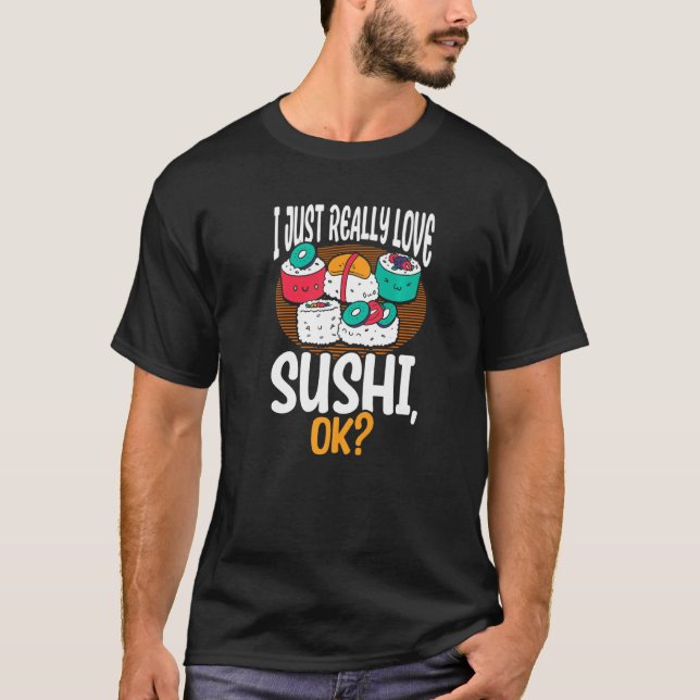 Sushi, jag bara Verkligen som Sushi T Shirt (Framsida)