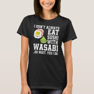Sushi och Wasabi Say Spicy Food Japan T Shirt