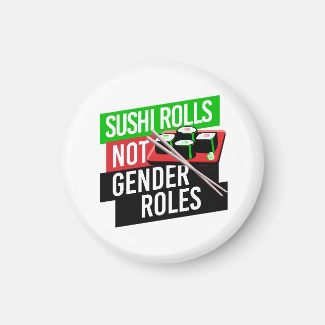 Sushi Rolls inte Gender Roles Magnet (Framsidan)