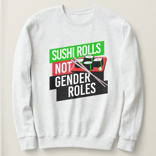 Sushi Rolls inte Gender Roles T Shirt (Design framsida)