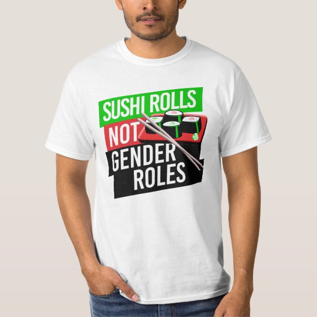 Sushi Rolls inte Gender Roles T Shirt (Framsida)