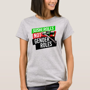 Sushi Rolls inte Gender Roller T Shirt