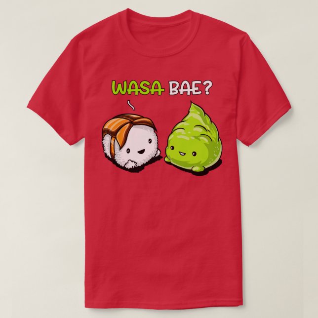 Sushi Wasa Bae T Shirt (Design framsida)