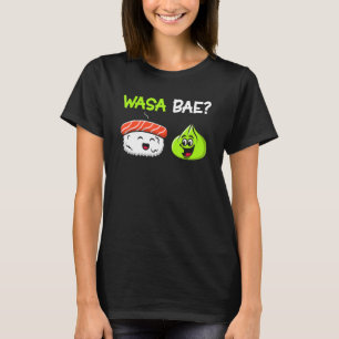 Sushi Wasabi Wasa Bae Cute Japansk mat T Shirt