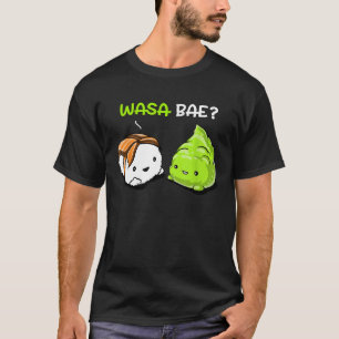 Sushi Wasabi Wasa Bae Söt Japansk Mat Kvinnor Män T Shirt