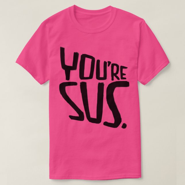 Suspish Youre Sus 1 T Shirt (Design framsida)