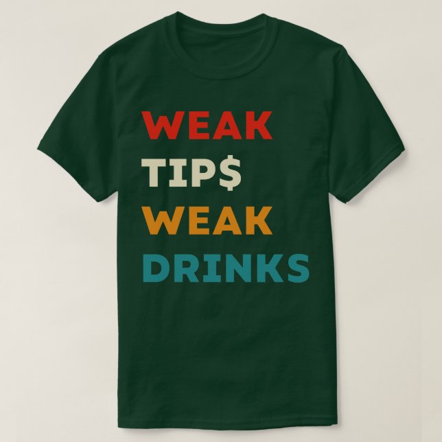 Svag tips Svag Drinks Funny Bartender Slogan T Shirt (Design framsida)