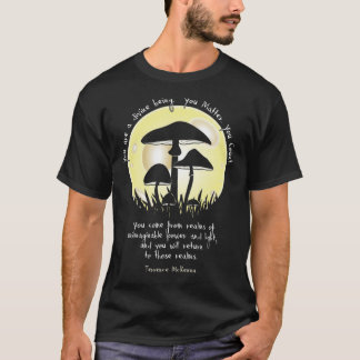 Svampar i Moonlight ~ Terrence McKenna Quote Cl T Shirt