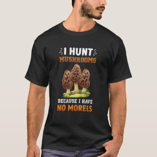 Svampar på morels Mycologist Mushroom Hunting T Shirt