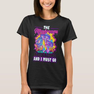 Svampar ringer och jag måste gå till mykologi t shirt