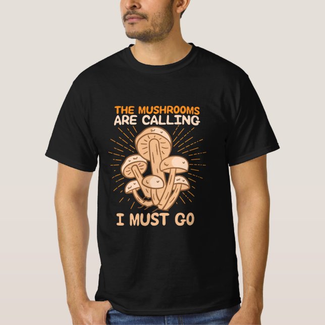 Svamparna ringer att jag måste gå t shirt (Framsida)