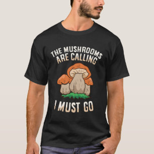 Svamparna ringer och jag måste gå till mykologi F T Shirt