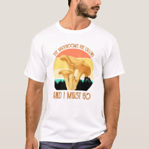 Svamparna ropar och jag måste gå. t shirt