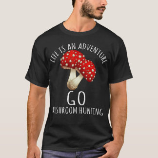 Svampjakt Livet Är Ett Äventyr T Shirt