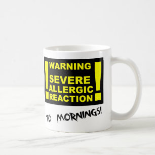 Svår allergisk reaktion mot roliga morgonmuggar kaffemugg