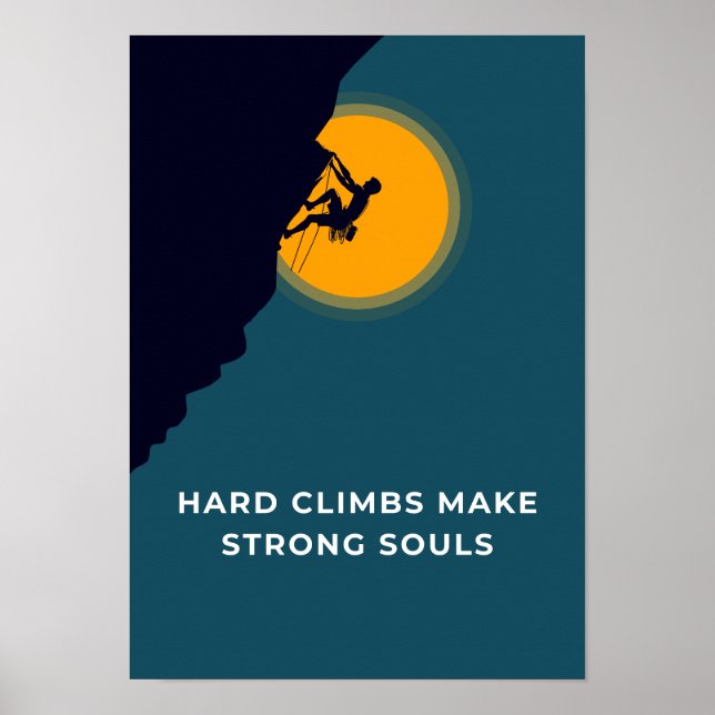 Svåra klättringar stärker själen. Motivation Poster (Framsidan)