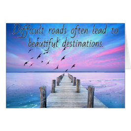 Svåra vägar leder till vackra destinationer hälsningskort