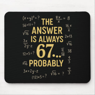 Svaret Är Alltid 67 Probly Matematiklärare Mathem Musmatta