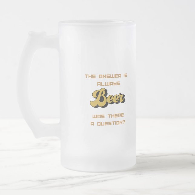 Svaret är alltid Beer på en Frostat Ölglas (Vänster)