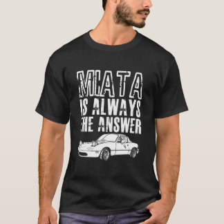 Svaret är alltid MIATA Baseball T Shirt