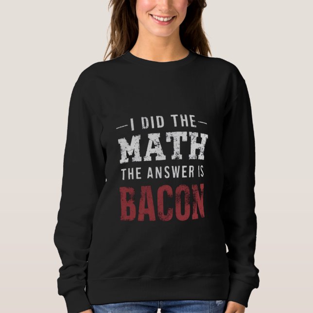 Svaret är Bacon Funny Math Student T-Shirt (Framsida)