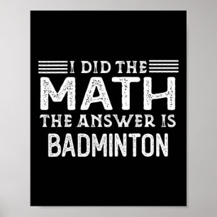 Svaret är Badminton Funny Math Teacher Student Poster