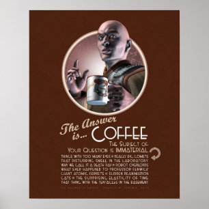 Svaret är Poster kaffe (16 x 20 tum)