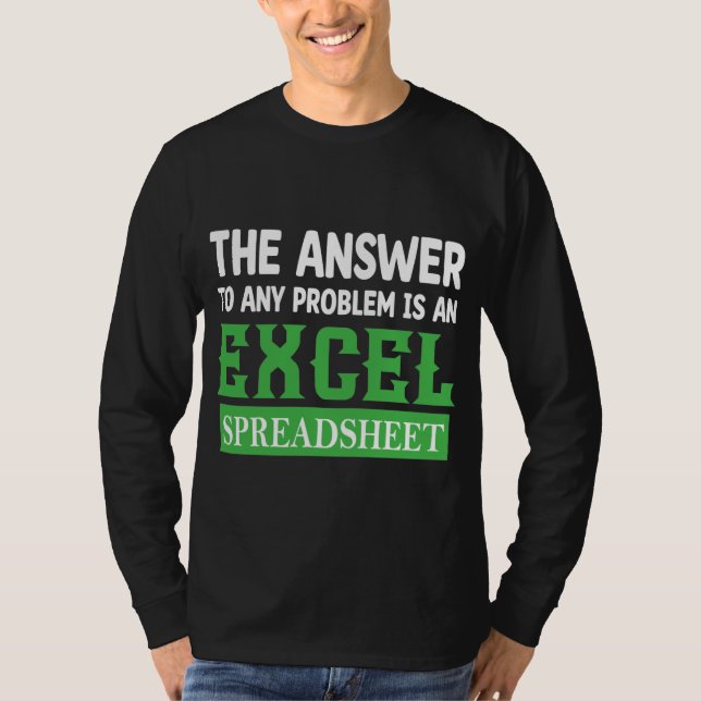 SVARET PÅ ETT PROBLEM ÄR ETT EXCEL SPREADSHEET T SHIRT (Framsida)