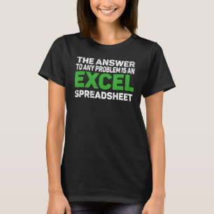 Svaret på eventuella problem är ett Excel-kalkylbl T Shirt