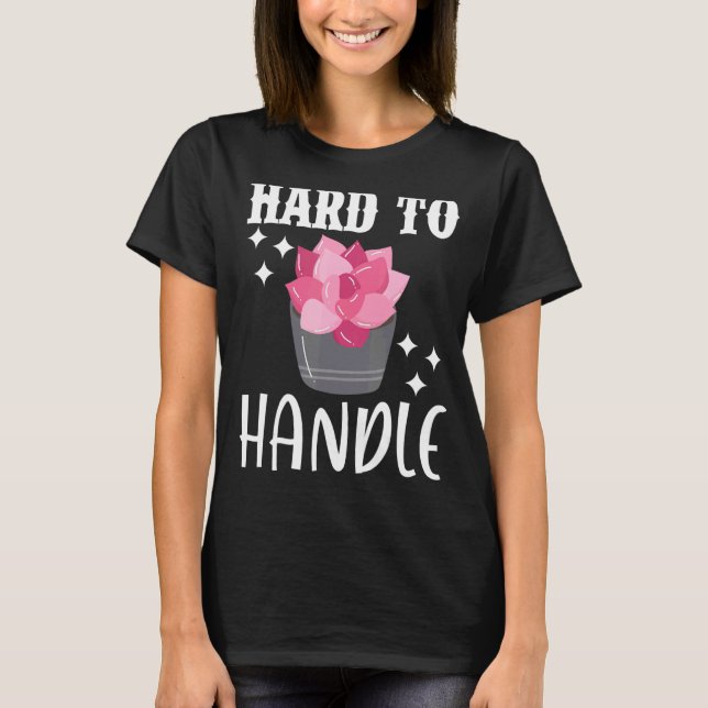 Svårhanterlig Kaktus Sukkulent Växt Trädgårds Ga T Shirt (Framsida)