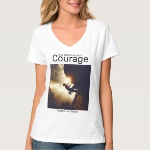Svårigheter i ansikte med mod och framgång följer t shirt