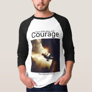 Svårigheter i ansikte med mod och framgång följer t shirt