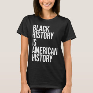 Svarshistoriken är Amerikansk historia B H M Black T Shirt
