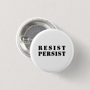 Svart brev med "resist Persist" - vit bakgrund Knapp