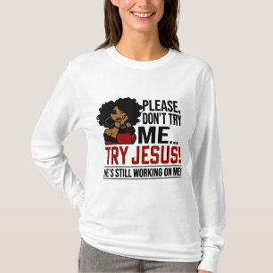 Svart drottning Afro Dam Försök inte med Jesu T Shirt