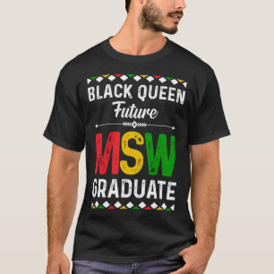 Svart Drottning MSW Socialt Arbete Examinerad Hatt T Shirt