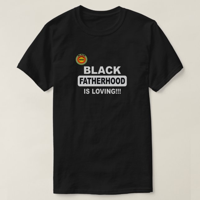 Svart faderskap är kärlek!!! t shirt (Design framsida)