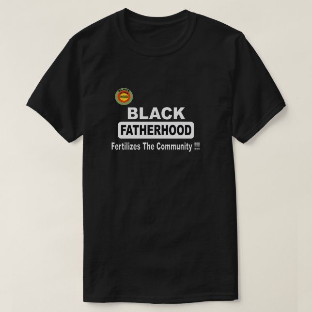 Svart faderskap Befruktar Samhället T Shirt (Design framsida)