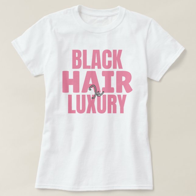 Svart hår är lyx specialdesignad grafisk t-shirt (Design framsida)