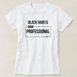 "Svart hår är professionellt" Svart hår anpassad t Shirt