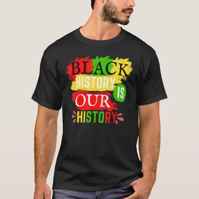 Svart historia är vår historia som kallas Afrikas  T Shirt (Framsida)