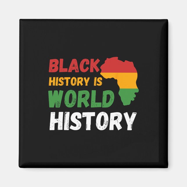 Svart historia är världshistoria månad afrikansk a magnet (Framsidan)