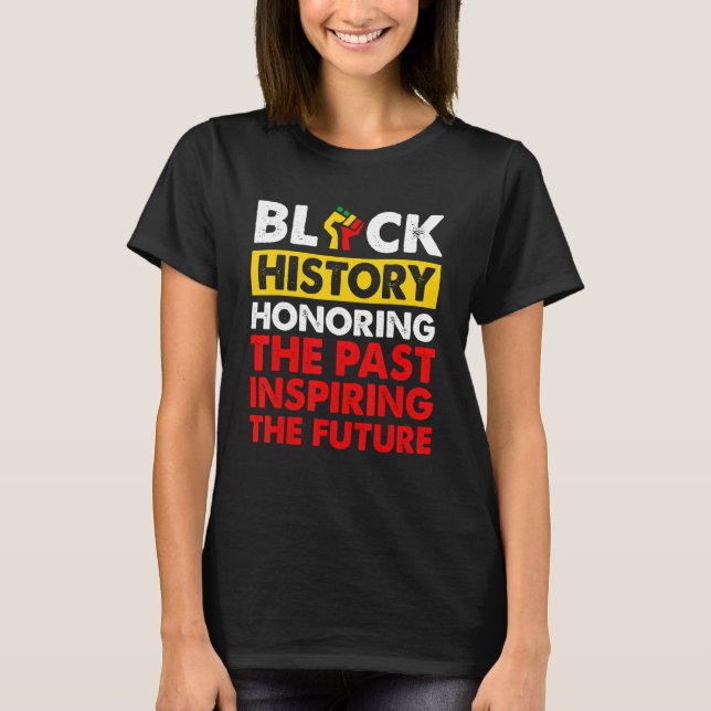 Svart historia som hedrar det förflutna som inspir t shirt (Framsida)