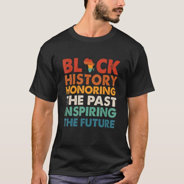 Svart historia som hedrar det förflutna som inspir t shirt (Framsida)